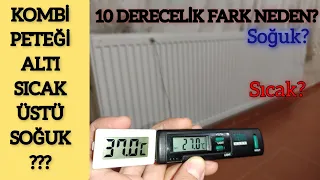 KOMBİ PETEĞİ ALTI SICAK ÜSTÜ SOĞUK???