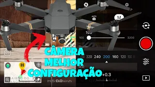 CAMERA DO MAVIC PRO - MELHOR CONFIGURÇÃO !