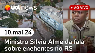 Enchentes do Rio Grande do Sul: Silvio Almeida e prefeito de Porto Alegre falam ao vivo | NOTÍCIAS