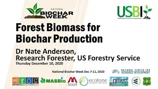 Dr Nate Anderson: Forest Biomass for Biochar Production