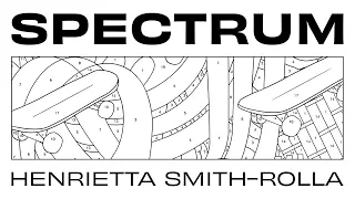 OUT NOW: Henrietta Smith-Rolla – Spectrum