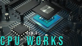 How A CPU Works | The CPU Explained