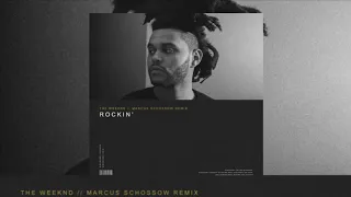 The Weeknd - Rockin' (Marcus Schossow remix)