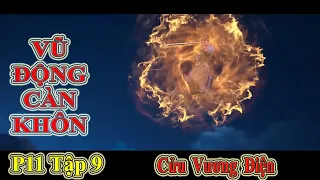 VŨ ĐỘNG CÀN KHÔN PHẦN 11 TẬP 9 | CỬU VƯƠNG ĐIỆN