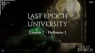 Last Epoch University - Lesson 7: Defenses Part 1 (0.8.4)