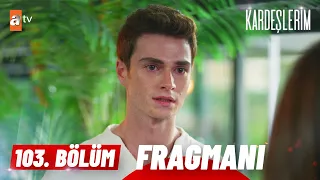 Kardeşlerim 103. Bölüm Fragmanı | “Biz kardeşiz…” @atvturkiye