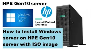 How to install windows server 2022 on HPE Gen10 server | ISO image