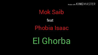 Mok Saib feat Phobia Isaac - El Ghorba (كلمات/Master Lyrics)