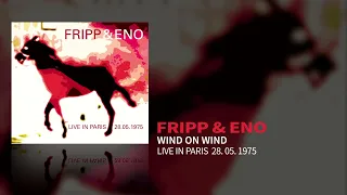 Fripp & Eno - Wind On Wind (Live In Paris 28.05.1975)