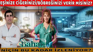 BAHAR DİZİSİ :ORGAN NAKLİNE ŞAŞIRTICI BİR YAKLAŞIM