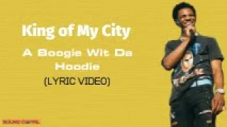 A Boggie Wit Da Hoodie - King of My City (Lyric Videos)