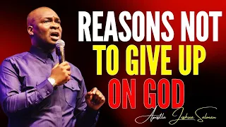 APOSTLE JOSHUA SELMAN - [WATCH THIS] REASONS NOT TO GIVE UP ON GOD #apostlejoshuaselman