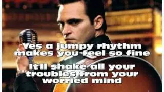 Joaquin Phoenix Get Rhythm with lyrics
