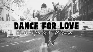 Chill & Groove - Dance For Love (Bob Howard Remix)