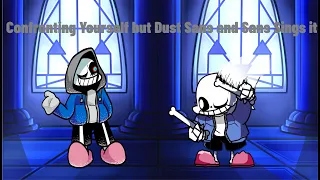 Confronting Yourself but Dust Sans and Sans Sings it