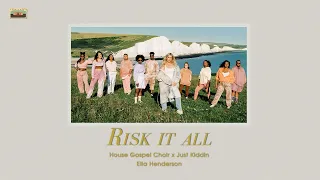 [Lyrics + Vietsub] Risk It All - Ella Henderson x House Gospel Choir x Just Kiddin