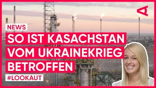 Ukrainekrieg: Kasachstans Wirtschaft leidet unter Russland-Sanktionen | LOOKAUT