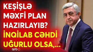 SON DƏQİQƏ! Sərkisyan yenidən hakimiyyət iddiasına düşdü: Baqrat Nikol hakimiyyətini devirsə,...