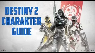 Destiny 2 : Mit welchem Charakter sollte man Anfangen? | Klassen Guide