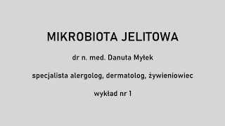 Mikrobiota jelitowa dr n.  med.  Danuta Myłek cz.  1