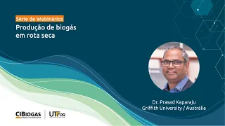 Dia 2 - Webinário: PRODUÇÃO DE BIOGÁS EM ROTA SECA (CIBiogás e UTFPR)