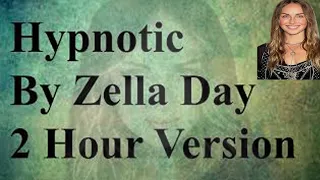 Hypnotic By Zella Day 2 Hour Version