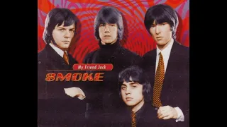 SMOKE - My Friend Jack  [Stereo] - 1966