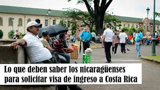 Lo que deben saber los nicaragüenses para solicitar visa de ingreso a Costa Rica