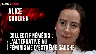 Alice Cordier : "Les militantes de Némésis subissent la violence de l'extrême gauche !"