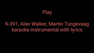 Play  Karaoke instrumental with lyrics | K-391, Alan Walker, Martin Tungevaag