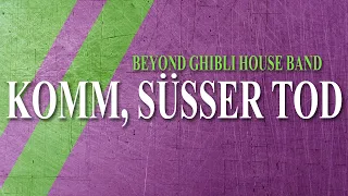 Komm, Süsser Tod - Evangelion Cover - Beyond Ghibli House Band