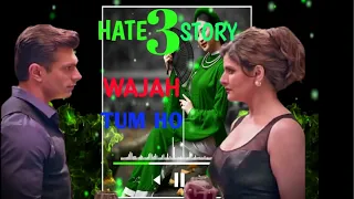 WAJAH TUM HO Full Video Song  HATE STORY 3 Songs Zareen Khan, Karan Singh Grover (WORLD_SONG)(LO-FI)