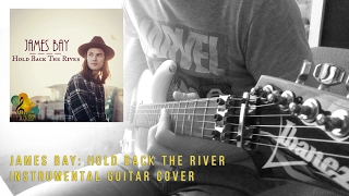 James Bay: Hold Back the River (Instrumental Guitar Cover)