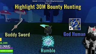 Highlight 30M Rumble Awakening + Buddy Sword + God Human (Blox Fruits Bounty Hunting)