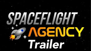 Spaceflight Agency Trailer