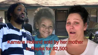 "Sold By Her Mother" The Horrific Case of Kamarie Holland
