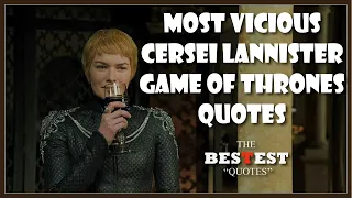 Most Vicious Cersei Lannister Game of Thrones Quotes | Best Quotes