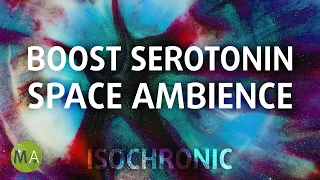 Boost Serotonin + Dopamine Space Ambience 10Hz Isochronic Tones, 528Hz