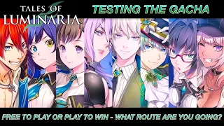 GL [Tales of Luminaria] TESTING THE GACHA - Free To Play Or Pay To Win? What Will You Be Doing?