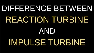 Difference between a Reaction Turbine and an Impulse Turbine || Turbo-machinery