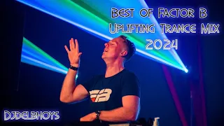 Factor B Special Best Uplifting Trance Mix 2024