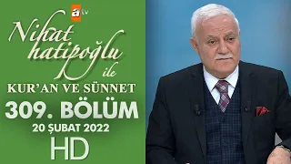 Nihat Hatipoğlu ile Kur'an ve Sünnet 309. Bölüm | 20 Şubat 2022