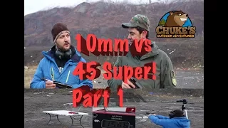 10mm vs 45 super part 1