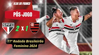 SÃO PAULO 2 X 1 FLAMENGO  - 11ª RODADA BRASILEIRÃO FEMININO 2024