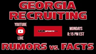 GEORGIA RECRUITING: RUMORS vs. FACTS (REACTIONS, DECISIONS, & FLIPS)