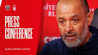 Nuno Espírito Santo | Sheffield United 1-3 Nottingham Forest | Post-match press conference