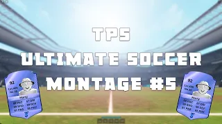 TPS: Ultimate Soccer Montage #5 | THE MILESTONE