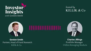 Investor Insights Podcast #15 – Charles Jillings, Portfolio Manager of Utilico Emerging Markets