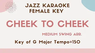 Cheek to cheek - The higher female key - Jazz Sing along instrumental KARAOKE BGM - lady Gaga