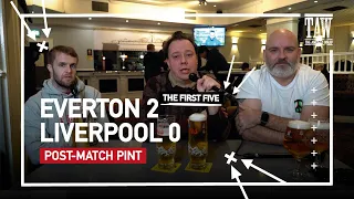 Everton 2 Liverpool 0 | Post-Match Pint